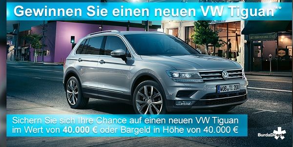 Auto Gewinnspiel Burda Direct VW Tiguan oder 40.000 Euro Bargeld
